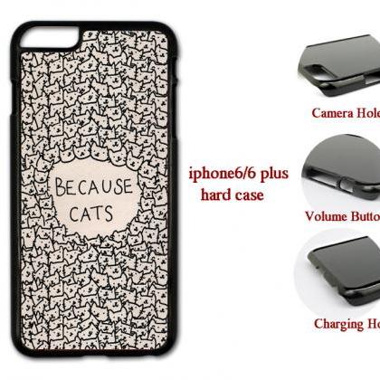 Because Cats Hard Case Cover For Iphone..